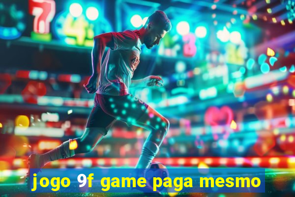 jogo 9f game paga mesmo